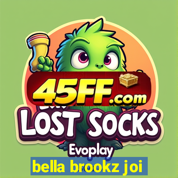 bella brookz joi